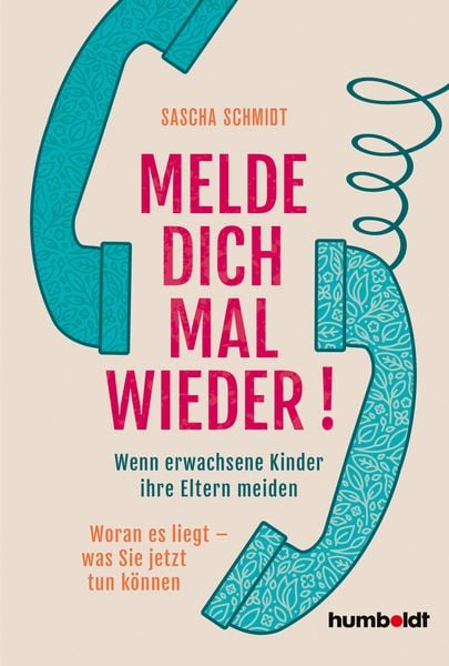 Melde dich mal wieder!, Taschenbuch von Sascha Schmidt, Humboldt Verlag, 9783842616295