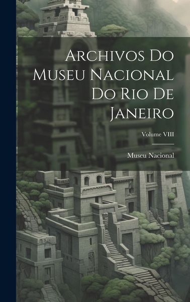 Produktbild: Archivos do Museu Nacional do Rio de Janeiro; Volume VIII