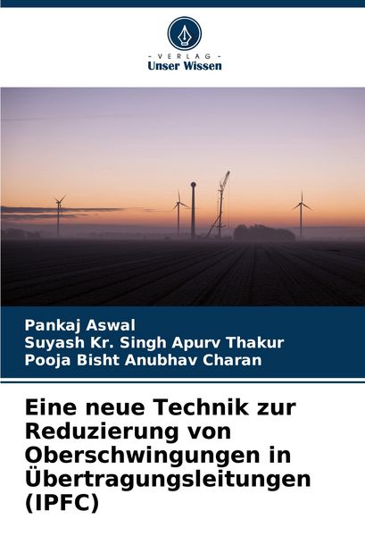 Eine neue Technik zur Reduzierung von Oberschwingungen in Übertragungsleitungen (IPFC), Taschenbuch von Pankaj Aswal , Suyash Kr. Singh Apurv Thakur ,