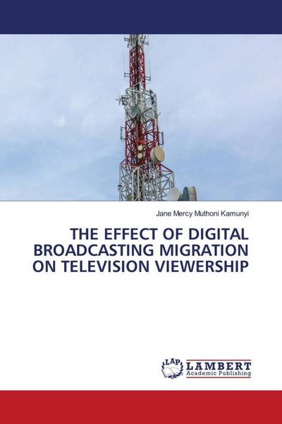 Produktbild: THE EFFECT OF DIGITAL BROADCASTING MIGRATION ON TELEVISION VIEWERSHIP