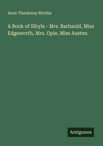 Produktbild: A Book of Sibyls - Mrs. Barbauld, Miss Edgeworth, Mrs. Opie, Miss Austen.