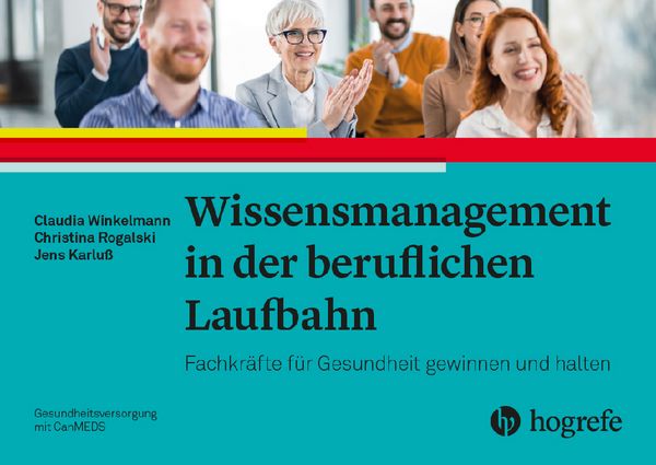 Wissensmanagement in der beruflichen Laufbahn, Taschenbuch von Claudia Winkelmann , Christina Rogalski , Jens Karluss, Hogrefe AG, 9783456863511