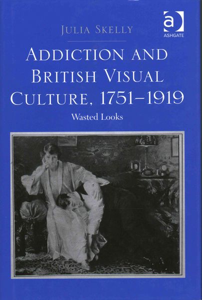 Produktbild: Addiction and British Visual Culture, 1751-1919