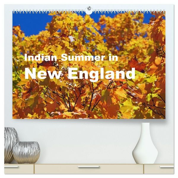 Produktbild: Indian Summer in New England (hochwertiger Premium Wandkalender 2027 DIN A2 quer), Kunstdruck in Hochglanz