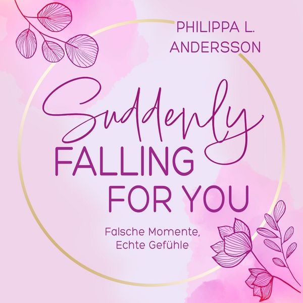 Suddenly Falling For You - Falsche Momente, Echte Gefühle