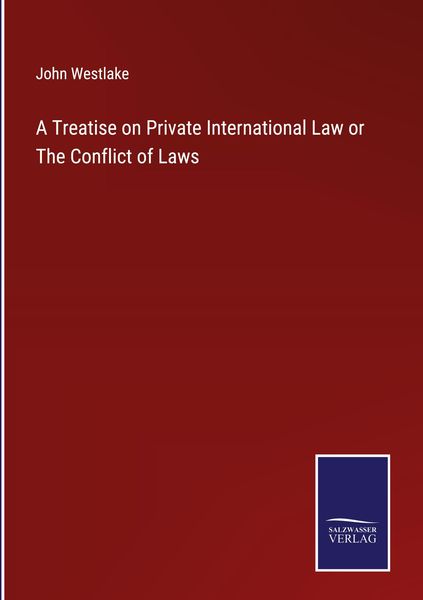 Produktbild: A Treatise on Private International Law or The Conflict of Laws