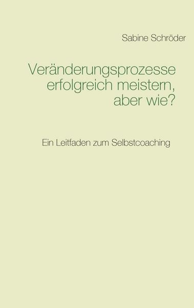 Produktbild: Ver&auml;nderungsprozesse erfolgreich meistern, aber wie?