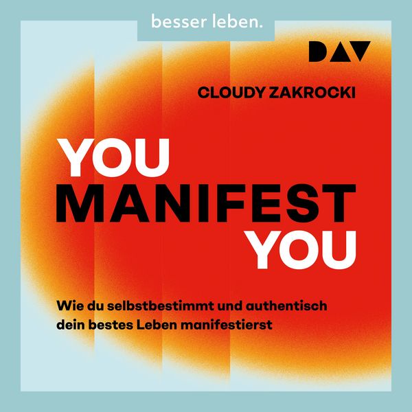 Produktbild: You Manifest You. Wie du selbstbestimmt und authentisch dein bestes Leben manifestierst