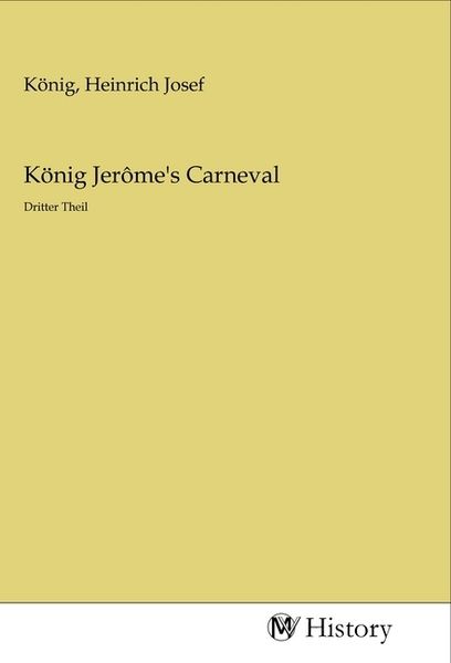 König Jerôme's Carneval, Taschenbuch von , MV-History, 9783968720524