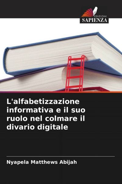 Produktbild: L'alfabetizzazione informativa e il suo ruolo nel colmare il divario digitale