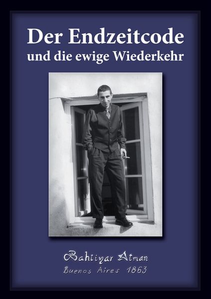 Produktbild: Der Endzeitcode und die ewige Wiederkehr