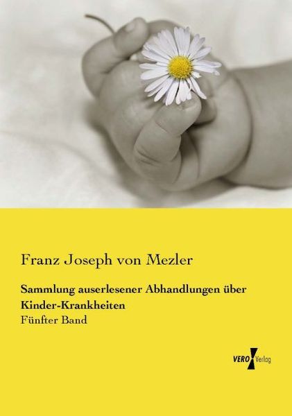 Produktbild: Sammlung auserlesener Abhandlungen &uuml;ber Kinder-Krankheiten
