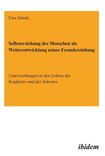 Produktbild: Selbsterziehung des Menschen als Weiterentwicklung seiner Fremderziehung