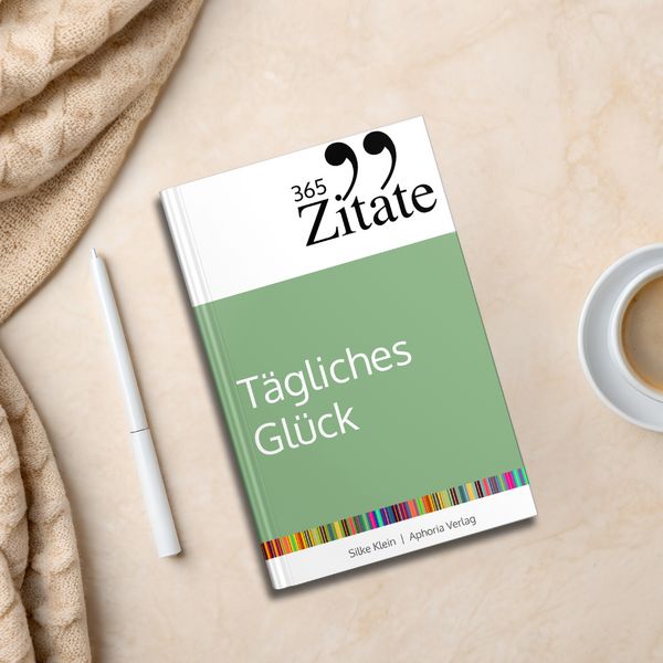 Produktbild: 365 Zitate f&uuml;r t&auml;gliches Gl&uuml;ck