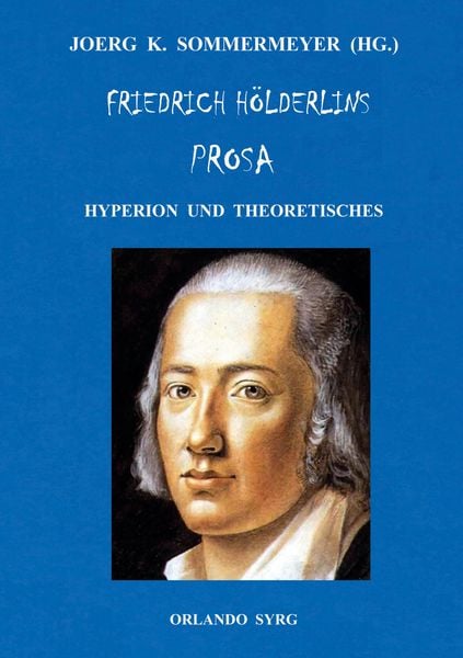 Friedrich Hölderlins Prosa, Taschenbuch von Friedrich Hölderlin, BoD – Books on Demand, 9783749450985