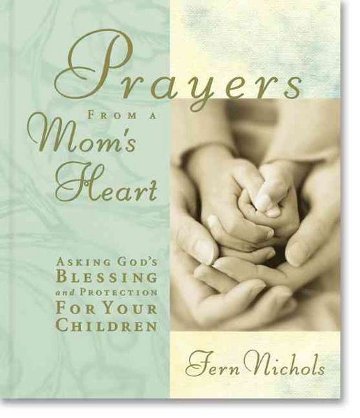 Produktbild: Prayers from a Mom's Heart: Asking God's Blessing and Protection for Your Children
