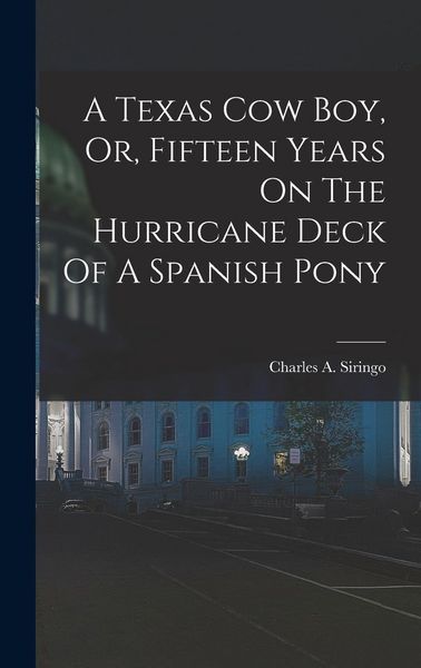 Produktbild: A Texas Cow Boy, Or, Fifteen Years On The Hurricane Deck Of A Spanish Pony