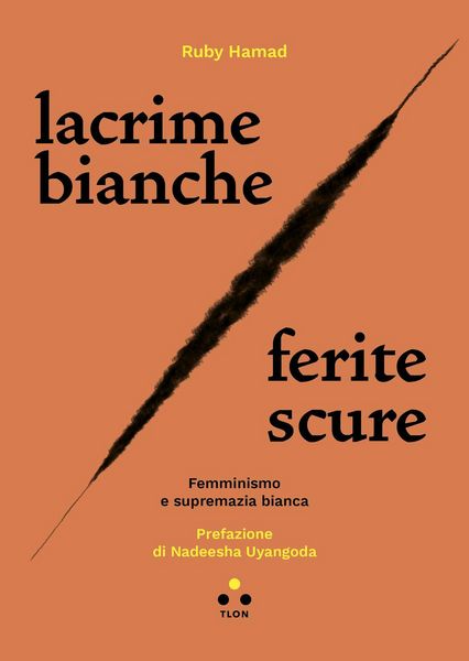 Produktbild: Lacrime bianche / ferite scure. Femminismo e supremazia bianca