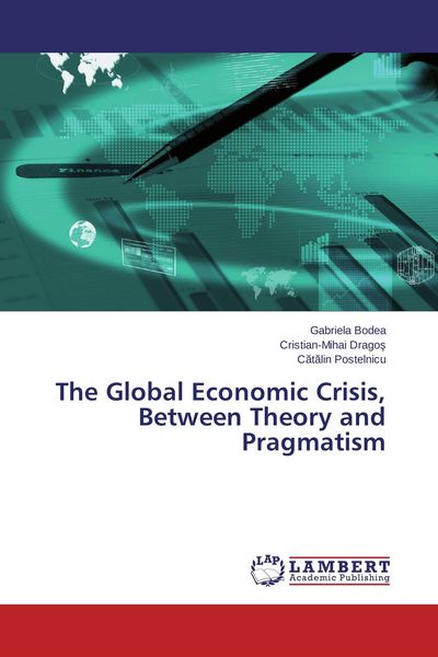 Produktbild: The Global Economic Crisis, Between Theory and Pragmatism