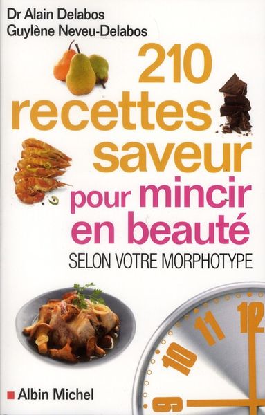 Produktbild: 210 recettes saveur pour mincir en beaut&eacute; : selon votre morphotype