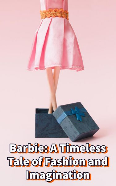 Produktbild: Barbie: A Timeless Tale of Fashion and Imagination