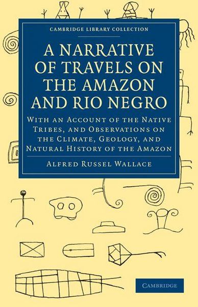 Produktbild: A Narrative of Travels on the Amazon and Rio Negro, with an Account of the Native Tribes, and Observ