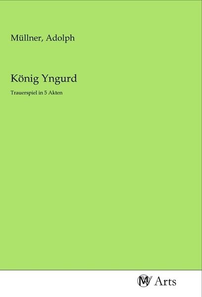 König Yngurd, Taschenbuch von , MV-Arts, 9783968713977