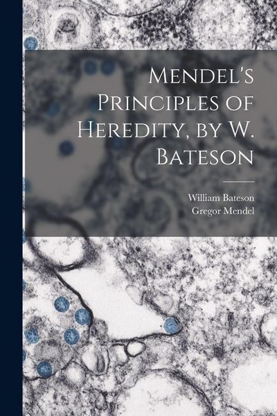 Produktbild: Mendel's Principles of Heredity, by W. Bateson