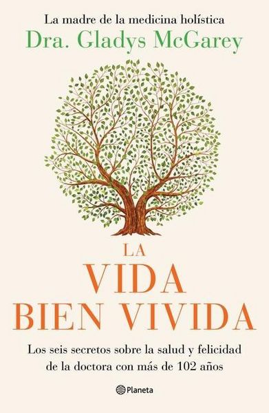 Produktbild: La Vida Bien Vivida: Los Seis Secretos Sobre La Salud Y Felicidad de la Doctora Con M&aacute;s de 102 A&ntilde;os / The Well-Lived Life