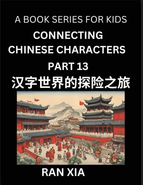 Produktbild: Mandarin Chinese Characters for Kids (Part 13)- A Test Series for Children to Recognize Chinese Characters by Column Matching