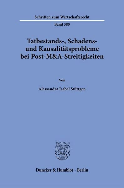 Produktbild: Tatbestands-, Schadens- und Kausalit&auml;tsprobleme bei Post-M&A-Streitigkeiten