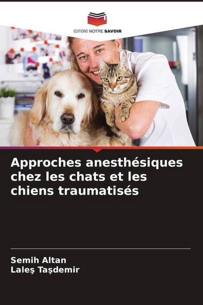 Produktbild: Approches anesth&eacute;siques chez les chats et les chiens traumatis&eacute;s