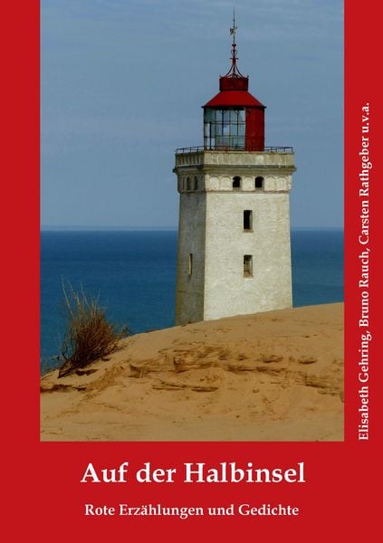 Auf der Halbinsel, Taschenbuch von Elisabeth Gehring , Bruno Rauch , Carsten Rathgeber, BoD – Books on Demand, 9783741276958