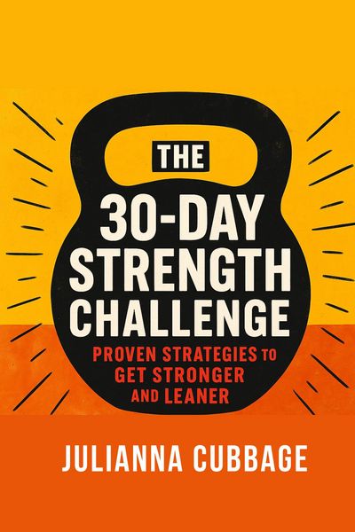 Produktbild: The 30-Day Strength Challenge: Proven Strategies to Get Stronger and Leaner