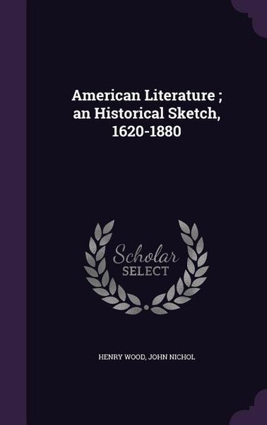 Produktbild: American Literature; an Historical Sketch, 1620-1880