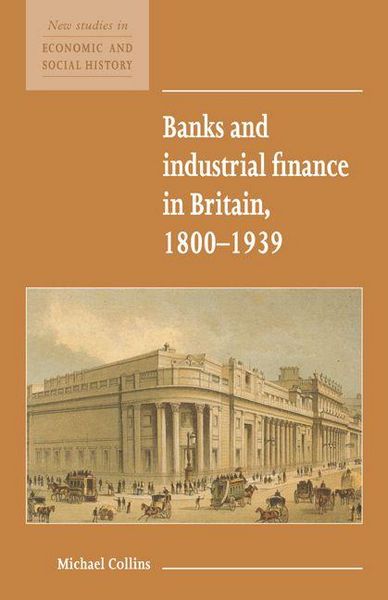 Produktbild: Banks and Industrial Finance in Britain, 1800-1939