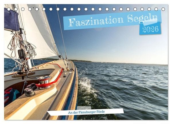Produktbild: Faszination Segeln - An der Flensburger F&ouml;rde (Tischkalender 2026 DIN A5 quer), CALVENDO Monatskalender