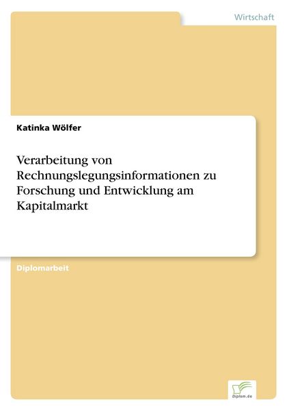 Verarbeitung von Rechnungslegungsinformationen zu Forschung und Entwicklung am Kapitalmarkt, Taschenbuch von Katinka Wölfer, GRIN, 9783838695303