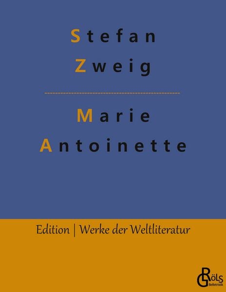 Marie Antoinette, Taschenbuch von Stefan Zweig, Gröls Verlag, 9783988284136