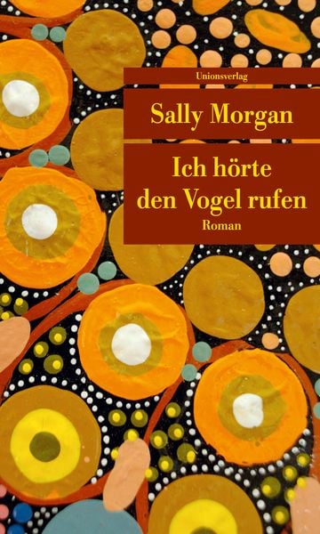Ich hörte den Vogel rufen, Taschenbuch von Sally Morgan, Unionsverlag, 9783293208124