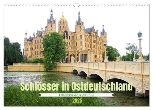 Schlösser in Ostdeutschland (Wandkalender 2025 DIN A3 quer), CALVENDO Monatskalender