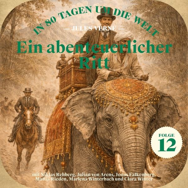 Ein abenteuerlicher Ritt (In 80 Tagen um die Welt, Folge 12) - Jules Verne, Audio, 9783711956538
