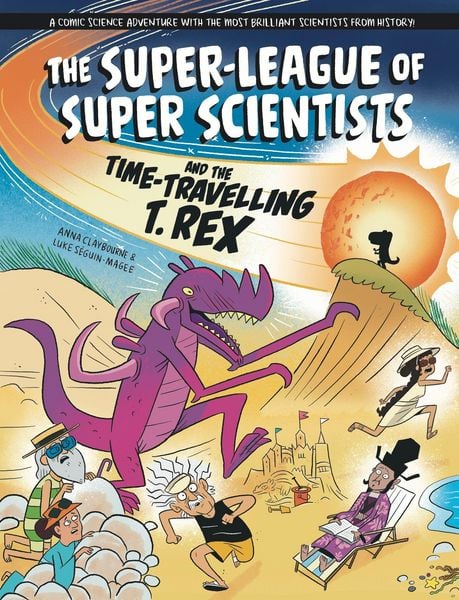 Produktbild: The Super-League of Super Scientists and the Time-Travelling T. Rex
