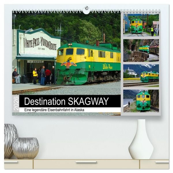 Produktbild: Destination SKAGWAY - Eine legend&auml;re Eisenbahnfahrt in Alaska (hochwertiger Premium Wandkalender 2026 DIN A2 quer), Kunstdruck in Hochglanz