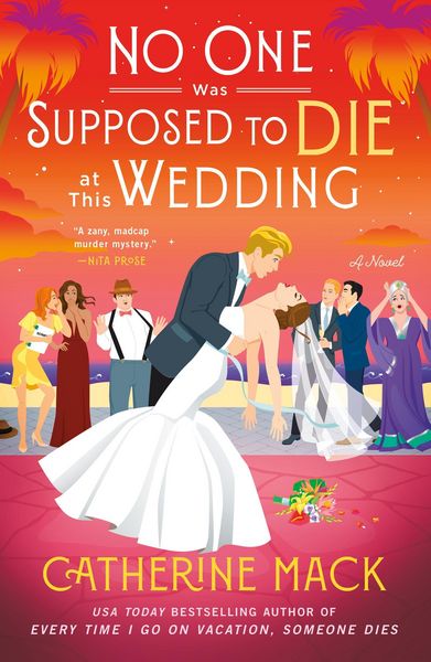 No One Was Supposed to Die at This Wedding, Taschenbuch von Catherine Mack, St. Martin's Publishing Group, 978-1-250-32615-7