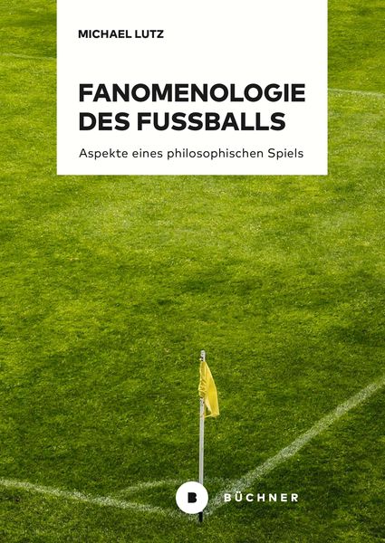 Produktbild: Fanomenologie des Fu&szlig;balls