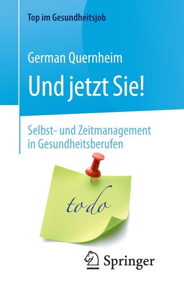 Produktbild: Und jetzt Sie! - Selbst- und Zeitmanagement in Gesundheitsberufen