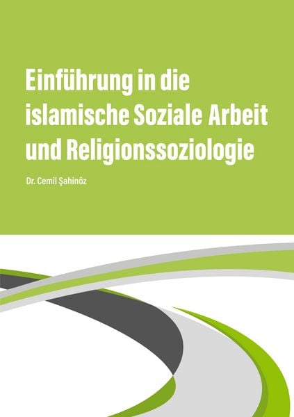 Produktbild: Einf&uuml;hrung in die islamische Soziale Arbeit und Religionssoziologie