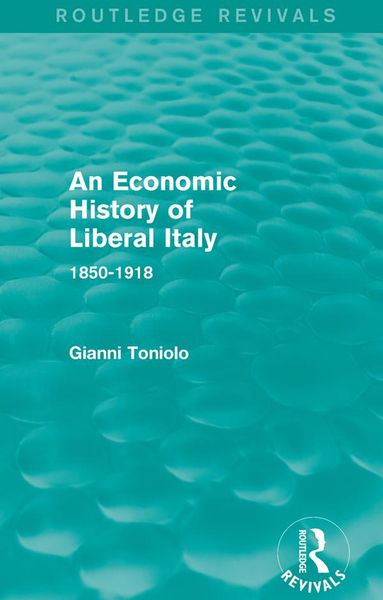 Produktbild: An Economic History of Liberal Italy (Routledge Revivals)