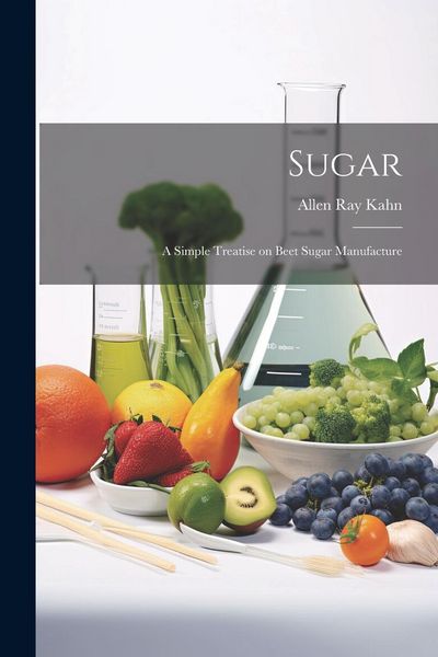 Produktbild: Sugar: A Simple Treatise on Beet Sugar Manufacture